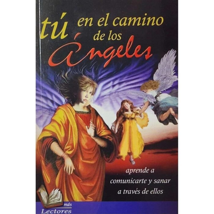 Tú En El Camino De Los Angeles Rituales Oraciones Angelical