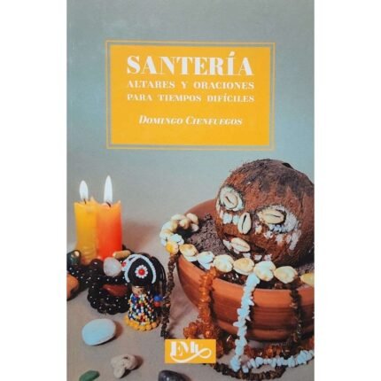 Libro Santeria Altares Y Oraciones Para Tiempos Difíciles